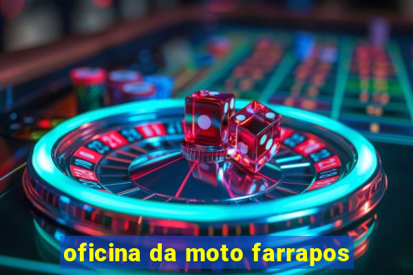 oficina da moto farrapos